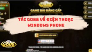 Tải Go88 về điện thoại Windows Phone